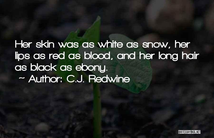 Black White And Red Quotes By C.J. Redwine