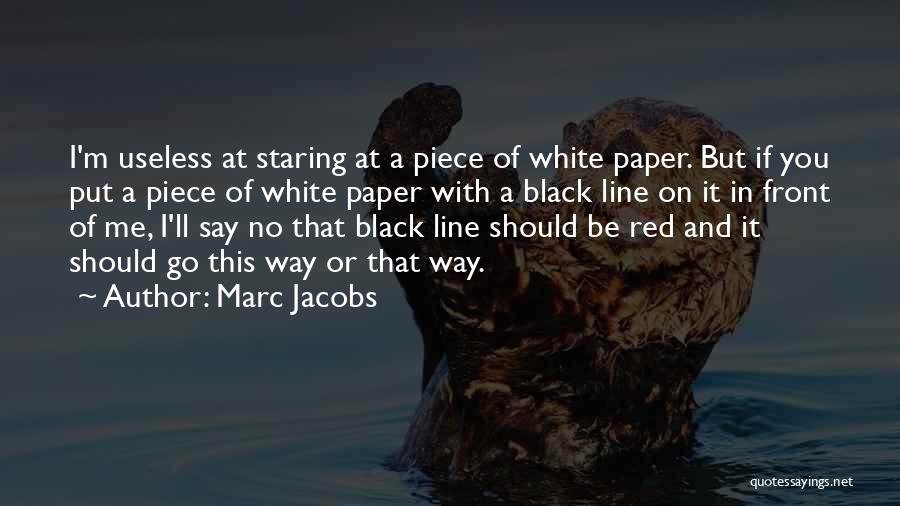 Black White And Red Quotes By Marc Jacobs