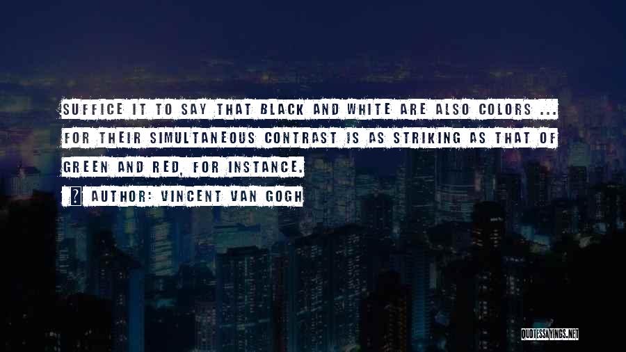 Black White And Red Quotes By Vincent Van Gogh