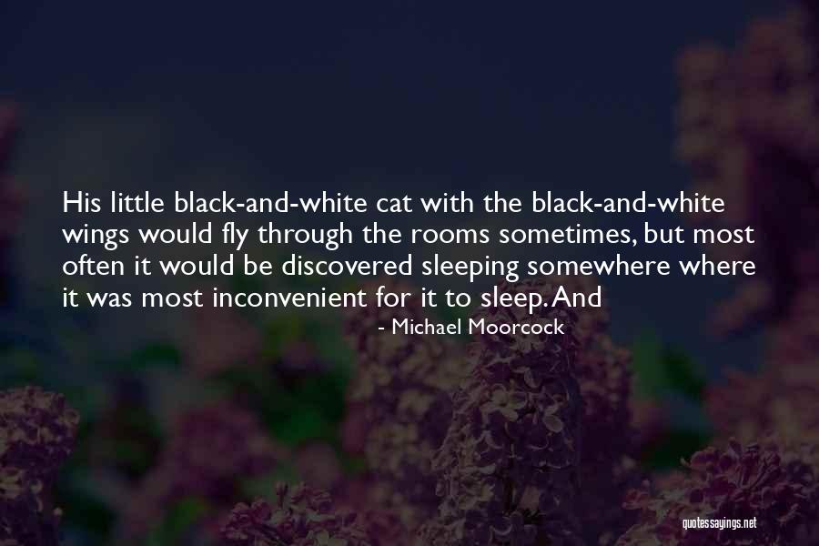 Black White Cat Quotes By Michael Moorcock Black White Cat Quotes By Michael Moorcock