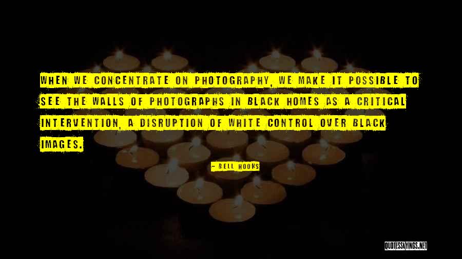 Black & White Photography Quotes By Bell Hooks