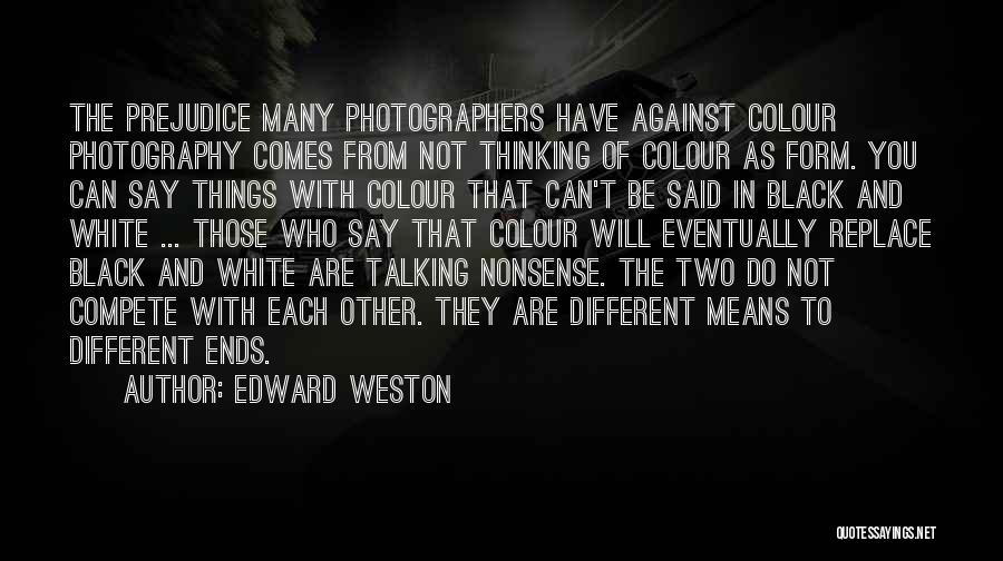 Black & White Photography Quotes By Edward Weston