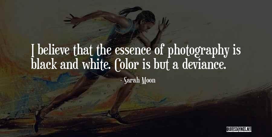 Black & White Photography Quotes By Sarah Moon