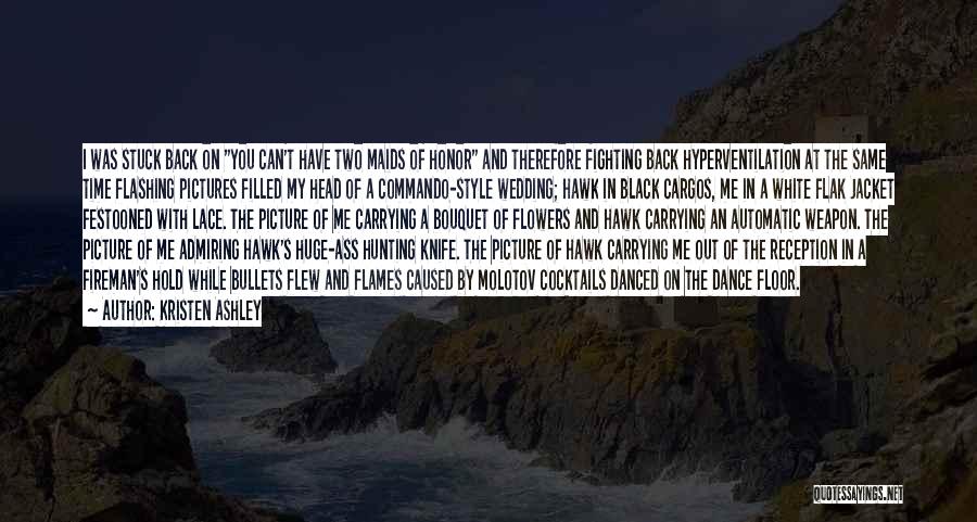 Black & White Pictures Quotes By Kristen Ashley Black & White Pictures Quotes By Kristen Ashley