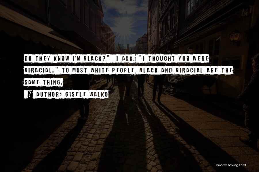 Black White Quotes By Gisele Walko