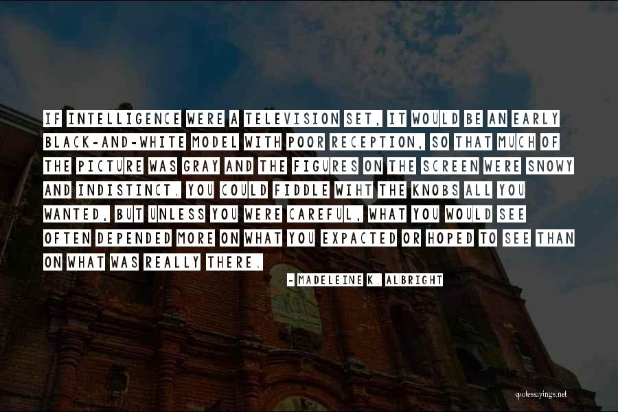 Black White Quotes By Madeleine K. Albright Black White Quotes By Madeleine K. Albright