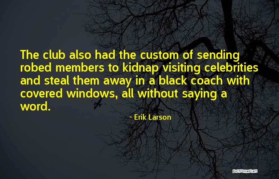 Black Windows Quotes By Erik Larson Black Windows Quotes By Erik Larson