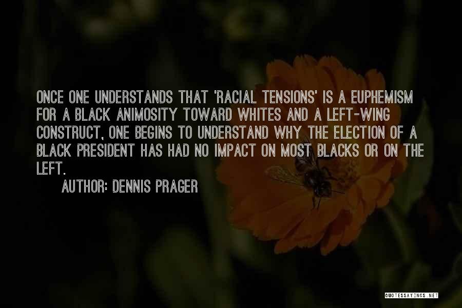 Black Wing Quotes By Dennis Prager