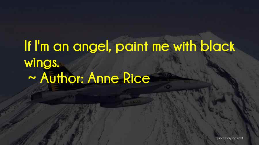 Black Wings Has My Angel Quotes By Anne Rice