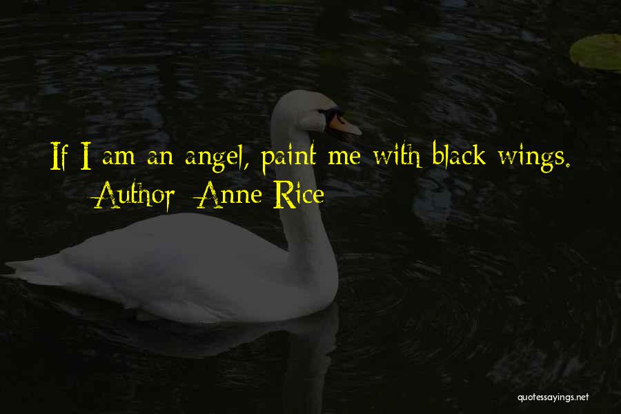 Black Wings Quotes By Anne Rice