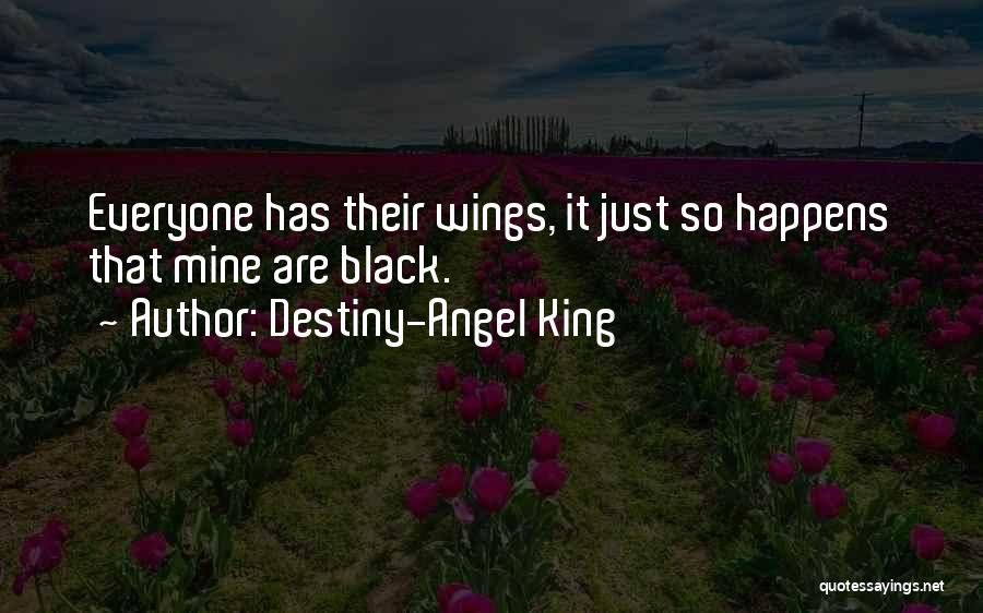 Black Wings Quotes By Destiny-Angel King