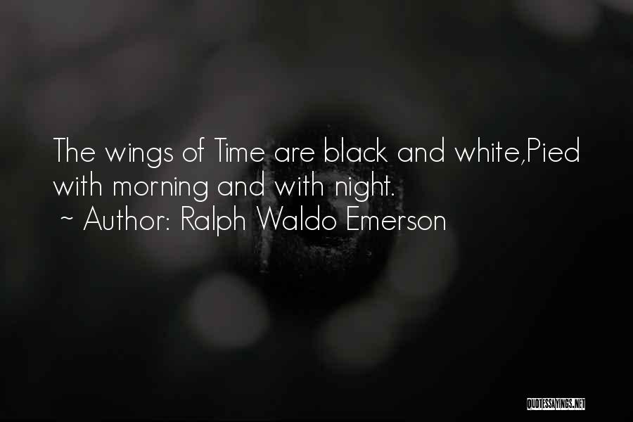 Black Wings Quotes By Ralph Waldo Emerson