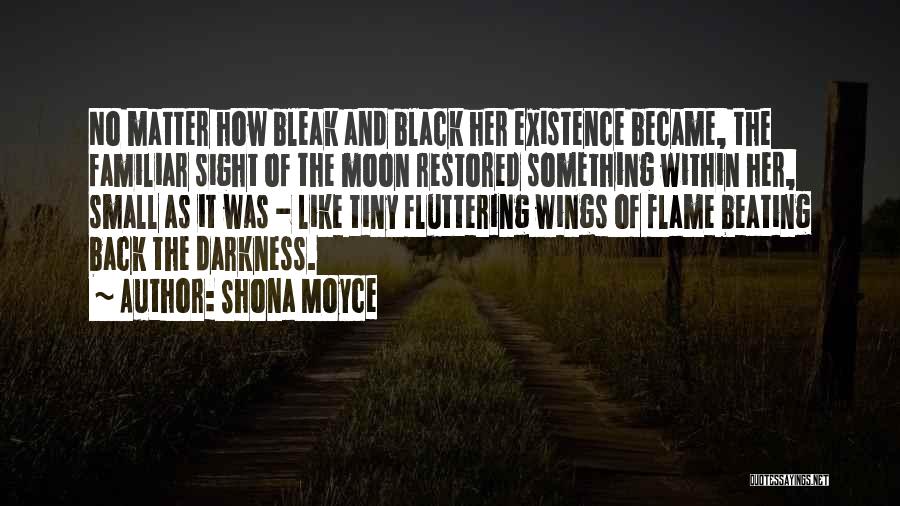 Black Wings Quotes By Shona Moyce