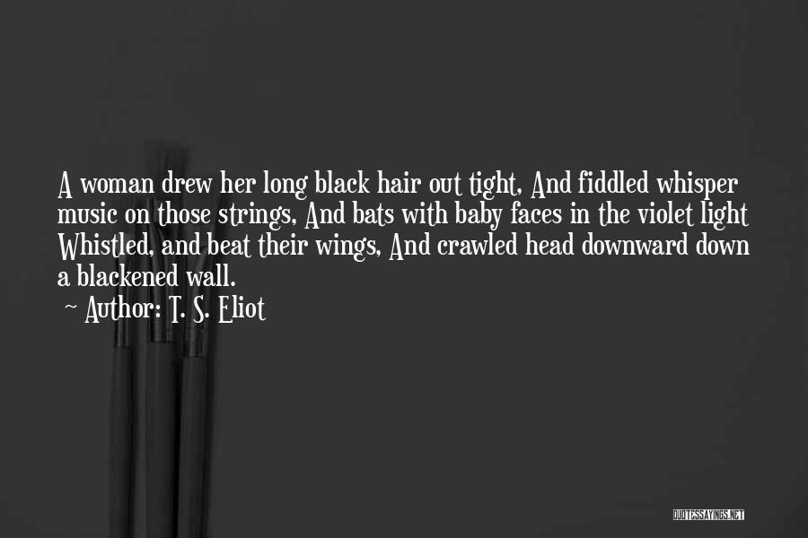 Black Wings Quotes By T. S. Eliot