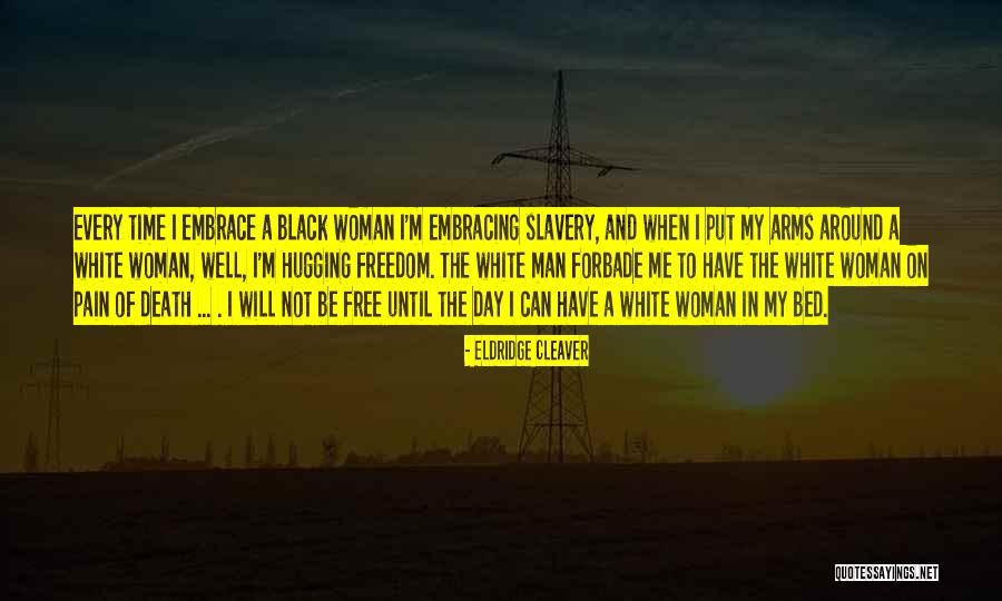 Black Woman White Man Quotes By Eldridge Cleaver