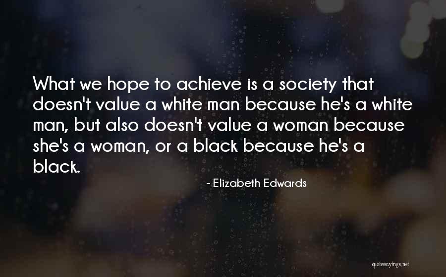 Black Woman White Man Quotes By Elizabeth Edwards