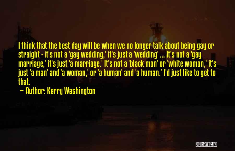 Black Woman White Man Quotes By Kerry Washington