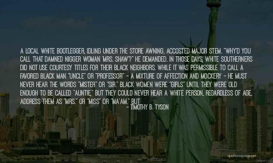 Black Woman White Man Quotes By Timothy B. Tyson