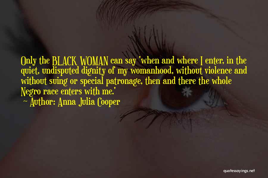 Black Womanhood Quotes By Anna Julia Cooper