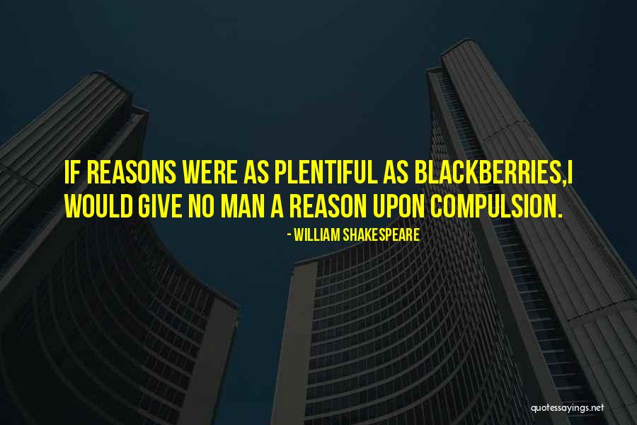 Blackberries Quotes By William Shakespeare Blackberries Quotes By William Shakespeare