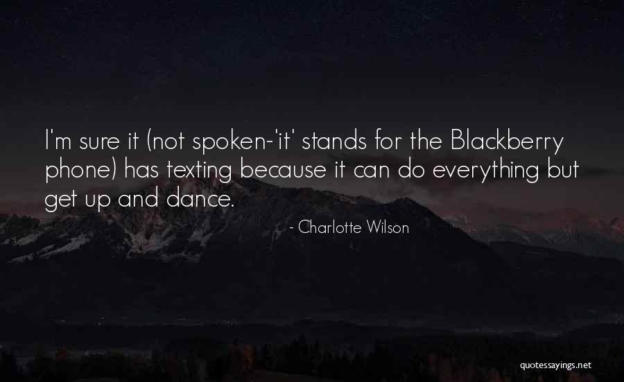 Blackberry Phone Quotes By Charlotte Wilson Blackberry Phone Quotes By Charlotte Wilson
