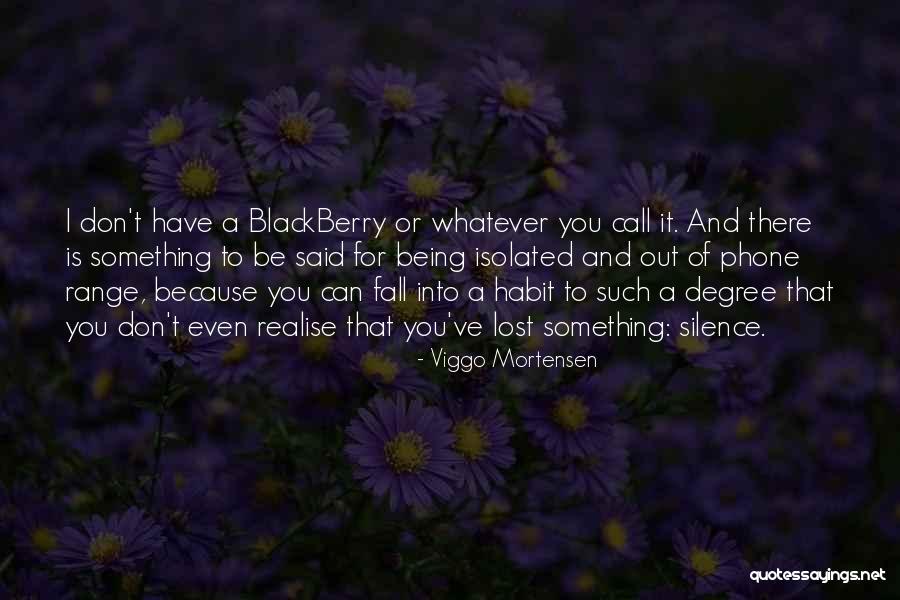 Blackberry Phone Quotes By Viggo Mortensen Blackberry Phone Quotes By Viggo Mortensen