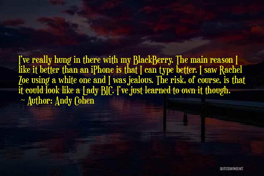 Blackberry Quotes By Andy Cohen