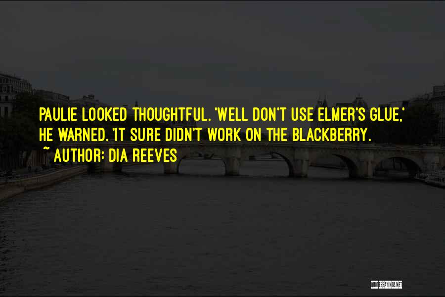 Blackberry Quotes By Dia Reeves