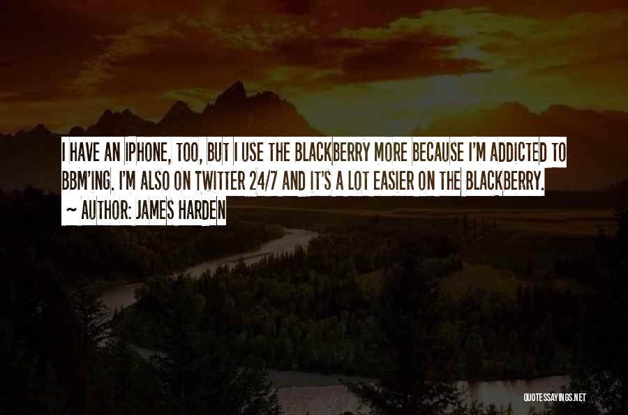 Blackberry Quotes By James Harden