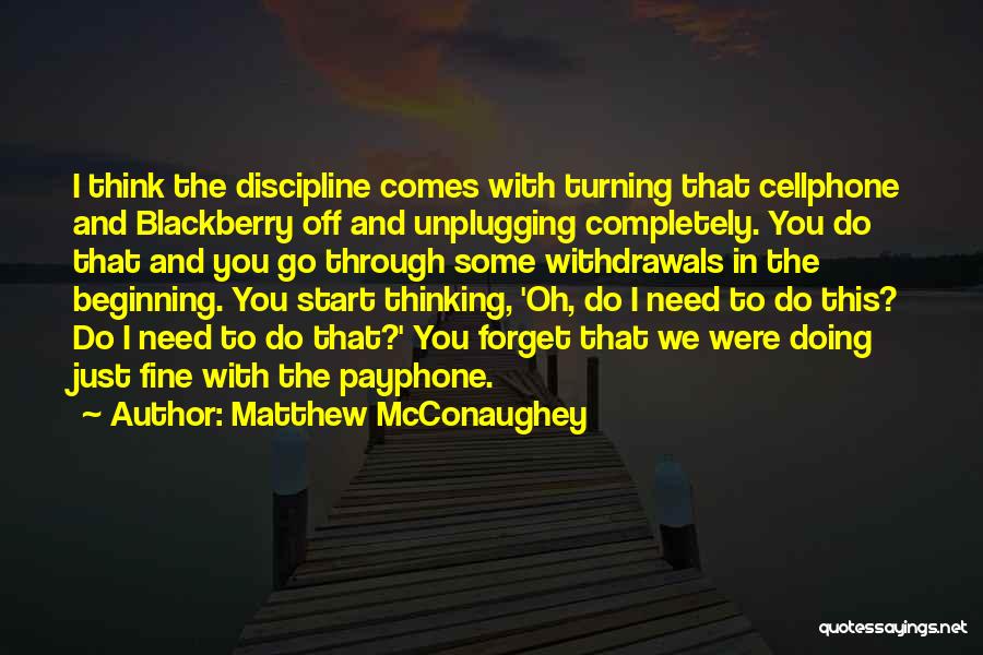 Blackberry Quotes By Matthew McConaughey