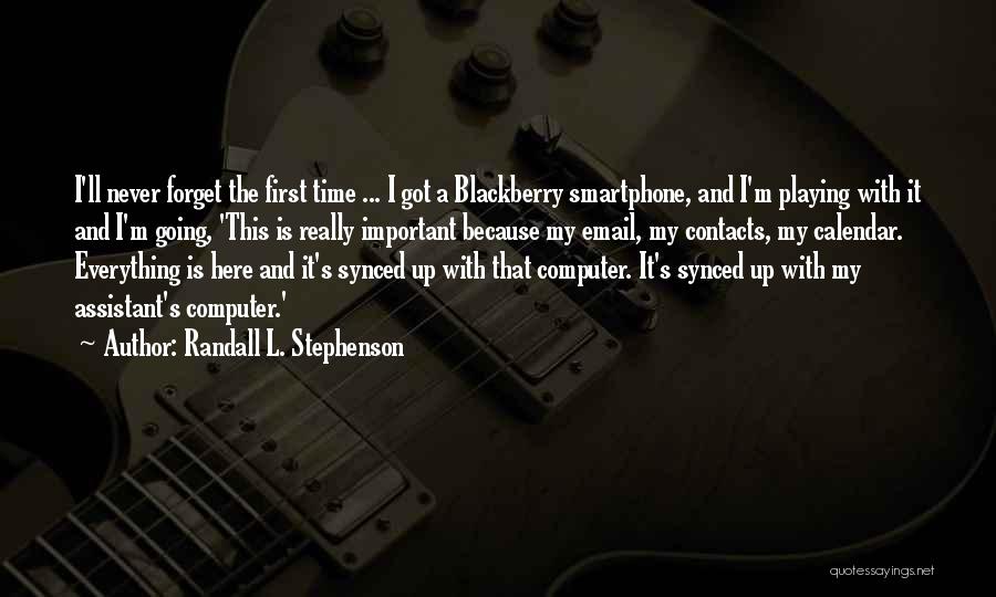 Blackberry Quotes By Randall L. Stephenson