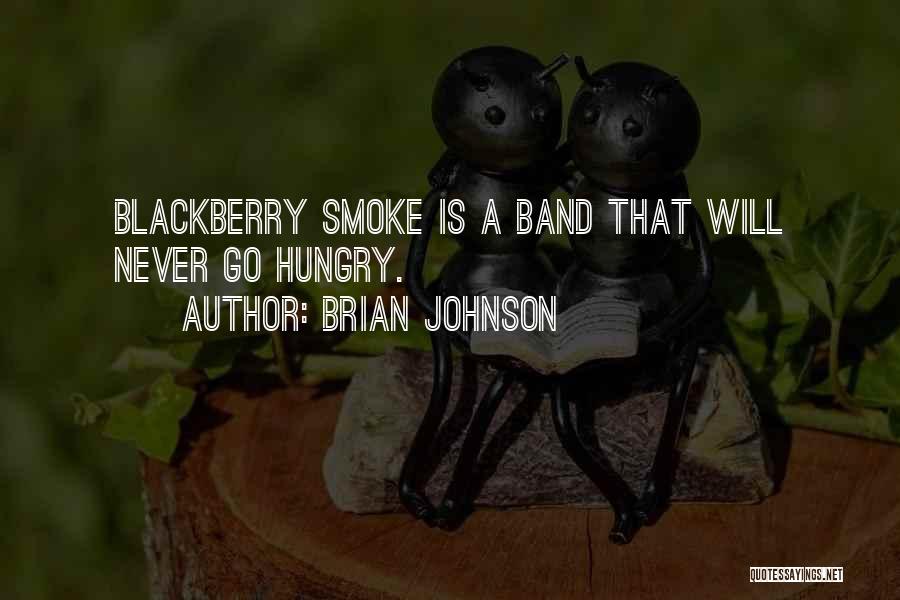 Blackberry Smoke Quotes By Brian Johnson