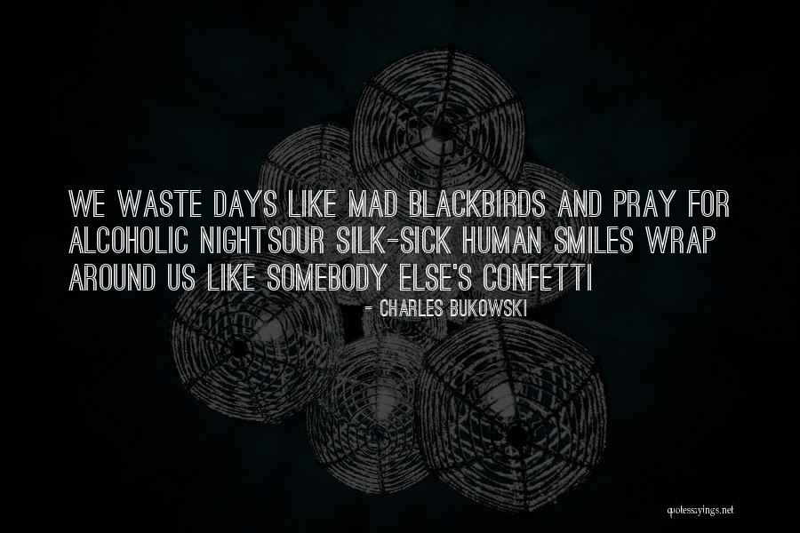Blackbirds Quotes By Charles Bukowski Blackbirds Quotes By Charles Bukowski