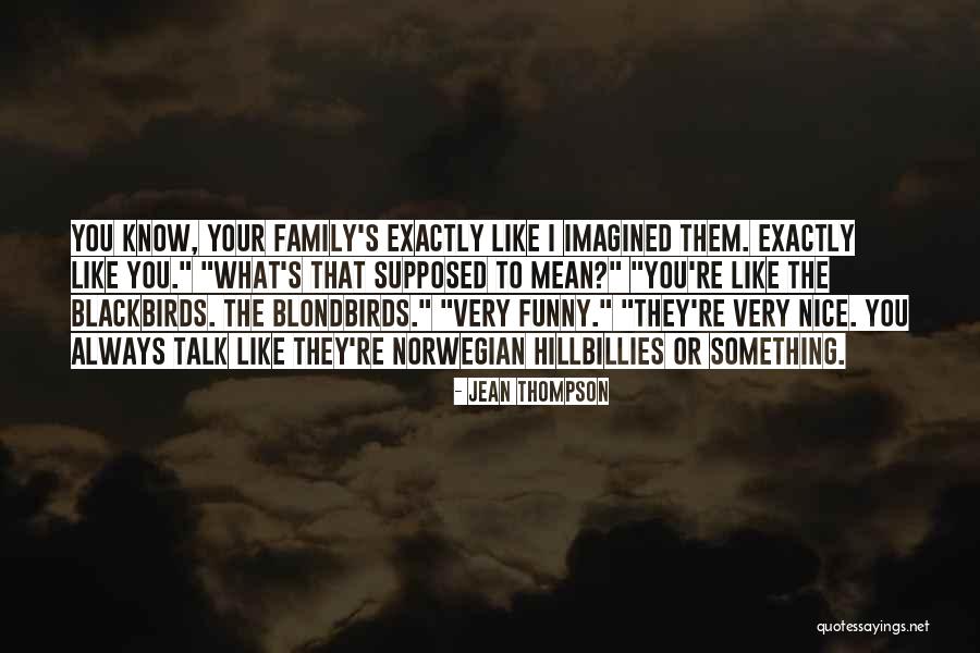 Blackbirds Quotes By Jean Thompson Blackbirds Quotes By Jean Thompson