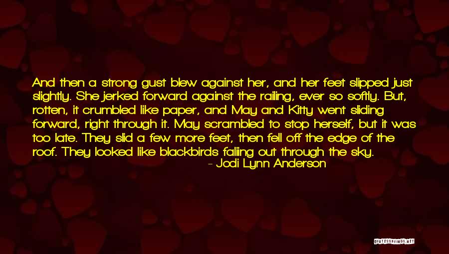 Blackbirds Quotes By Jodi Lynn Anderson Blackbirds Quotes By Jodi Lynn Anderson