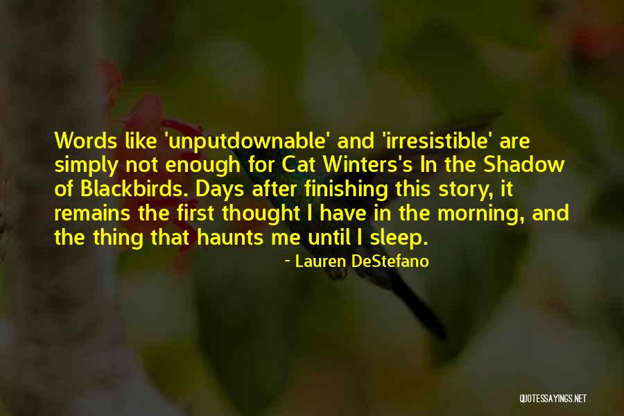 Blackbirds Quotes By Lauren DeStefano Blackbirds Quotes By Lauren DeStefano