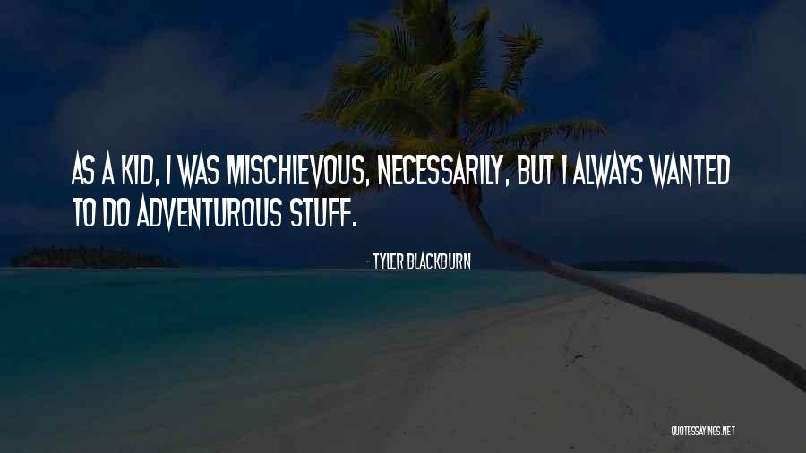 Blackburn Quotes By Tyler Blackburn Blackburn Quotes By Tyler Blackburn
