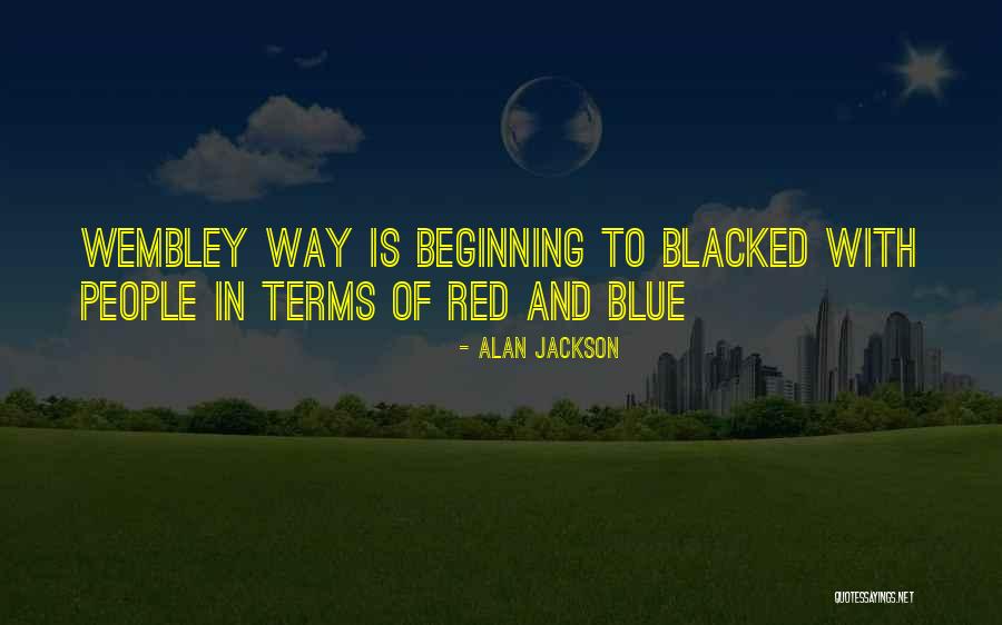 Blacked Quotes By Alan Jackson Blacked Quotes By Alan Jackson