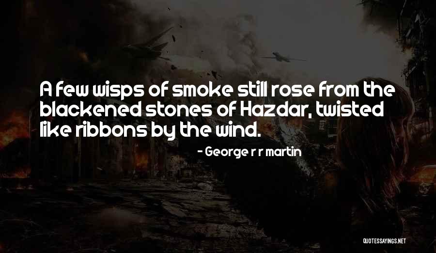 Blackened Quotes By George R R Martin