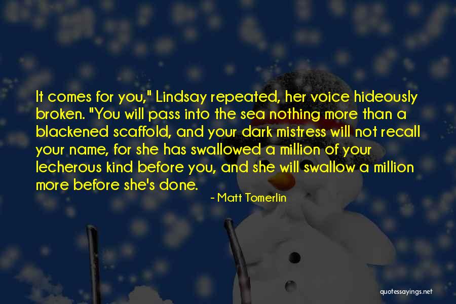 Blackened Quotes By Matt Tomerlin