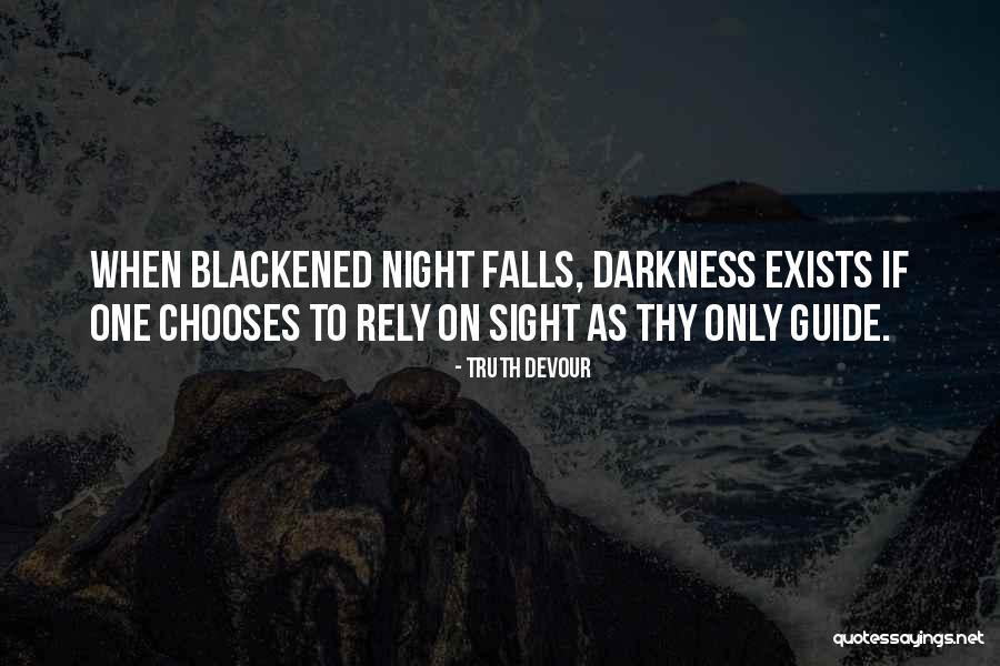 Blackened Quotes By Truth Devour