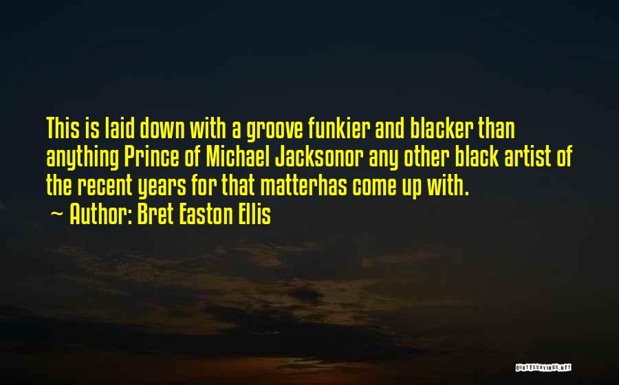 Blacker Than Black Quotes By Bret Easton Ellis