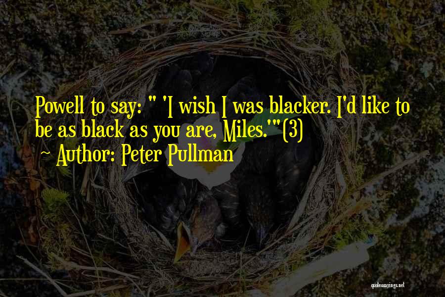 Blacker Than Black Quotes By Peter Pullman