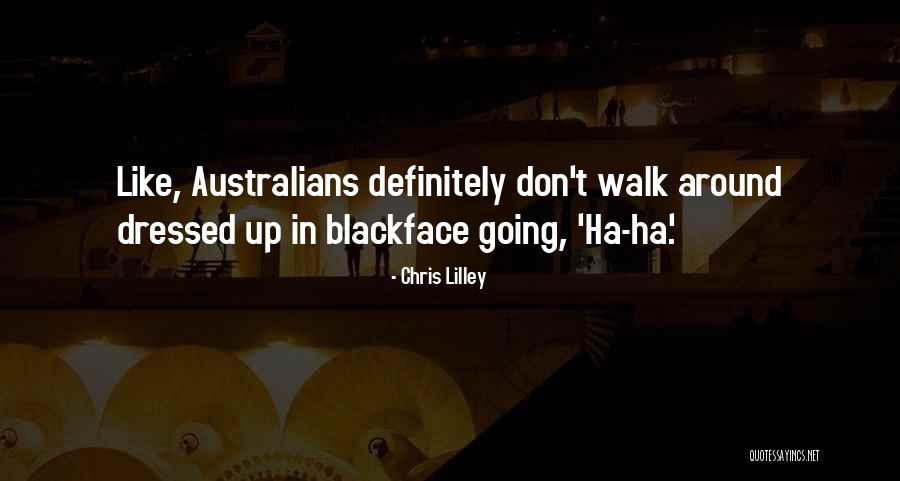 Blackface Quotes By Chris Lilley Blackface Quotes By Chris Lilley