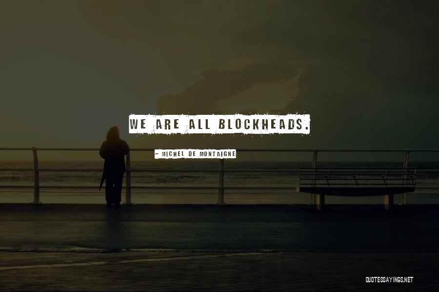 Blackfeather Darkrage Quotes By Michel De Montaigne Blackfeather Darkrage Quotes By Michel De Montaigne