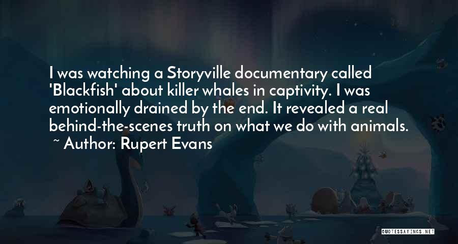 Blackfish Documentary Quotes By Rupert Evans