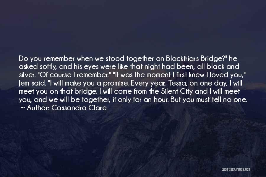 Blackfriars Bridge Quotes By Cassandra Clare