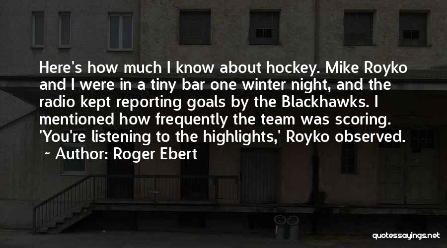 Blackhawks Hockey Quotes By Roger Ebert