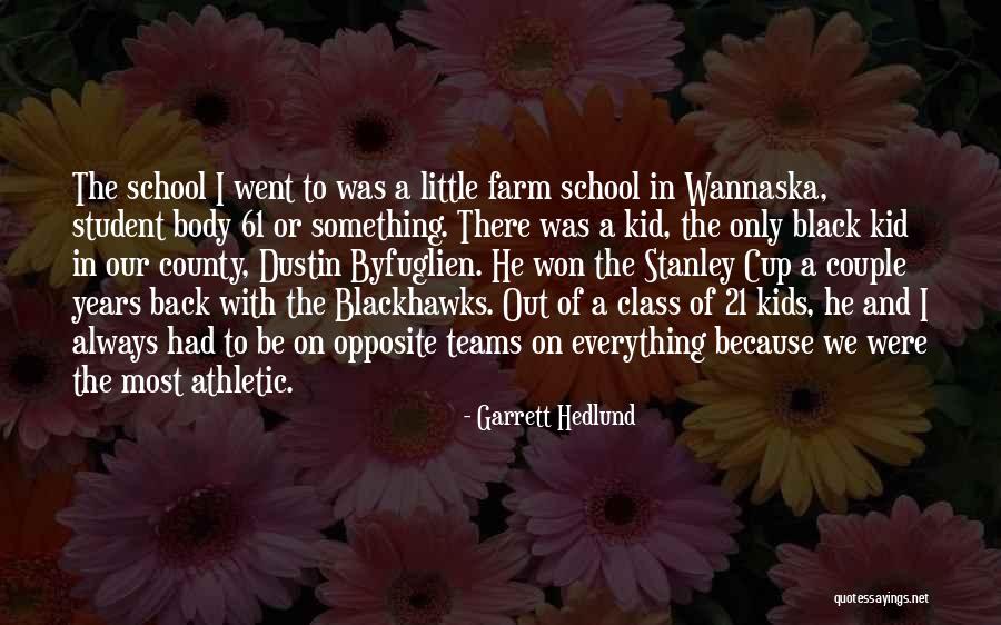 Blackhawks Quotes By Garrett Hedlund Blackhawks Quotes By Garrett Hedlund