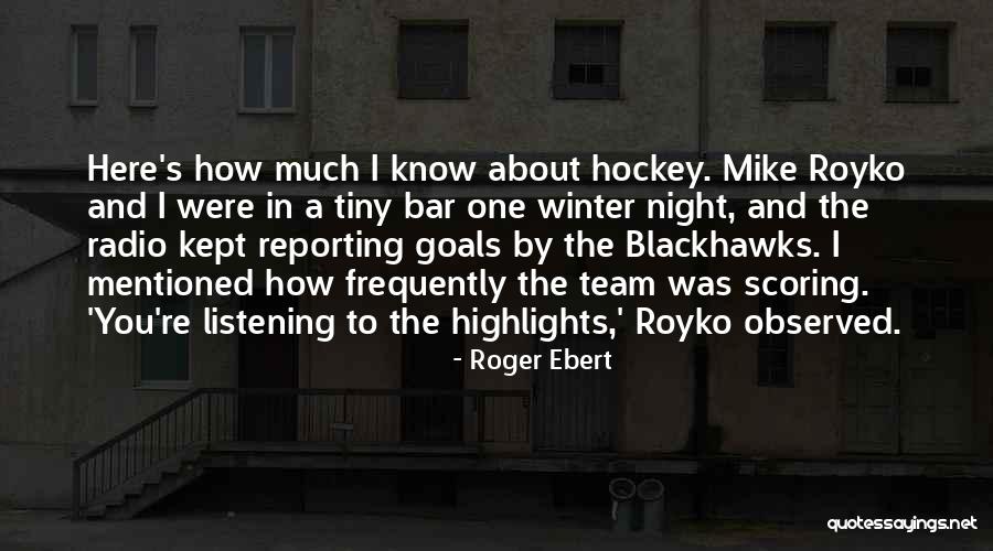 Blackhawks Quotes By Roger Ebert Blackhawks Quotes By Roger Ebert